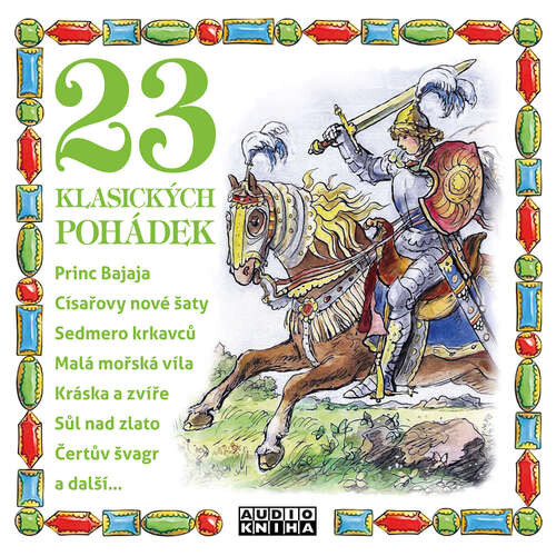 23 klasických pohádek - Hans Christian Andersen, Božena Němcová, Jacob Grimm, Wilhelm Grimm, Beneš Metod Kulda, Alan Piskač, Jakub Přibyl (mp3 audiokniha)