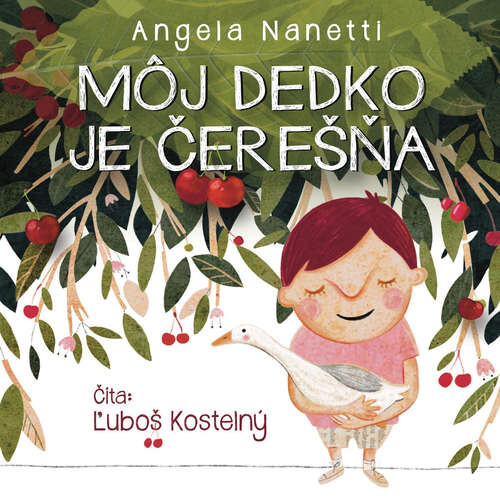 Môj dedko je čerešňa - Angela Nanetti (mp3 audiokniha)