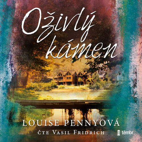 Oživlý kámen - Louise Pennyová (mp3 audiokniha)