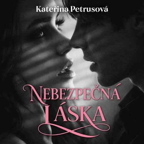 Nebezpečná láska - Kateřina Petrusová (mp3 audiokniha)