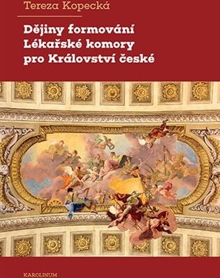 Dějiny formování Lékařské komory pro Království české