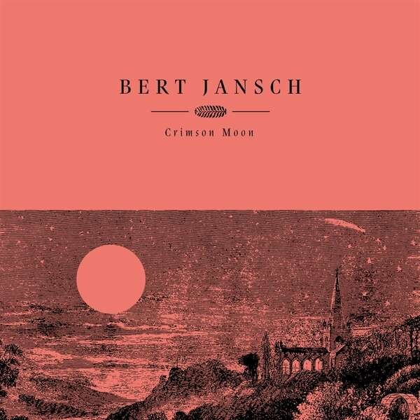 JANSCH, BERT - CRIMSON MOON