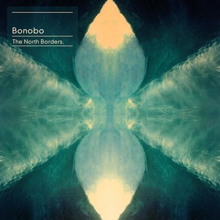 BONOBO - NORTH BORDERS
