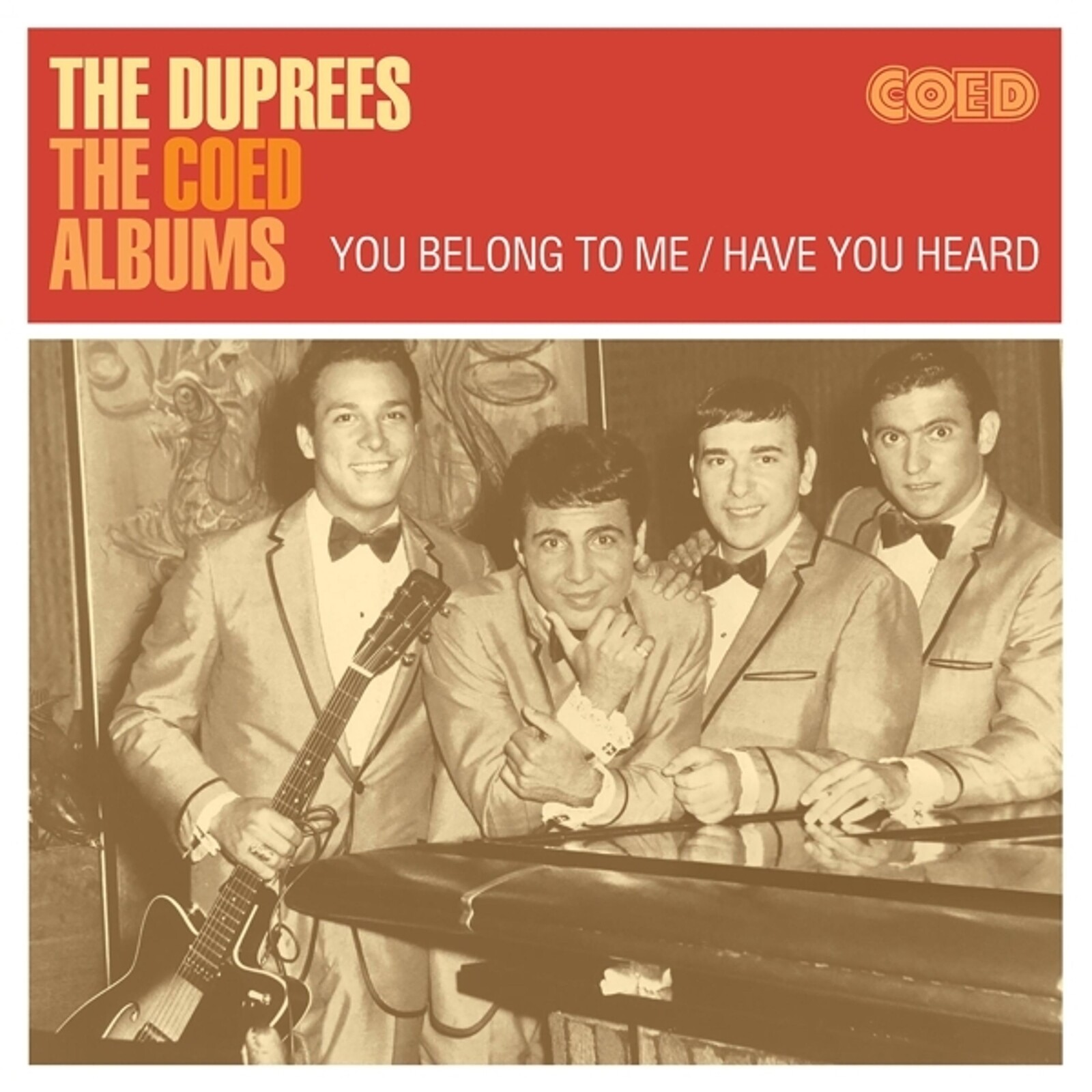 DUPREES - COED ALBUMS: YOU BELONG TO ME / HAVE YOU HEARD