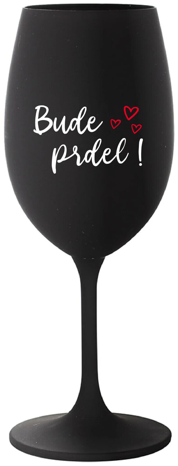 BUDE PRDEL! - čierny pohár na víno 350 ml
