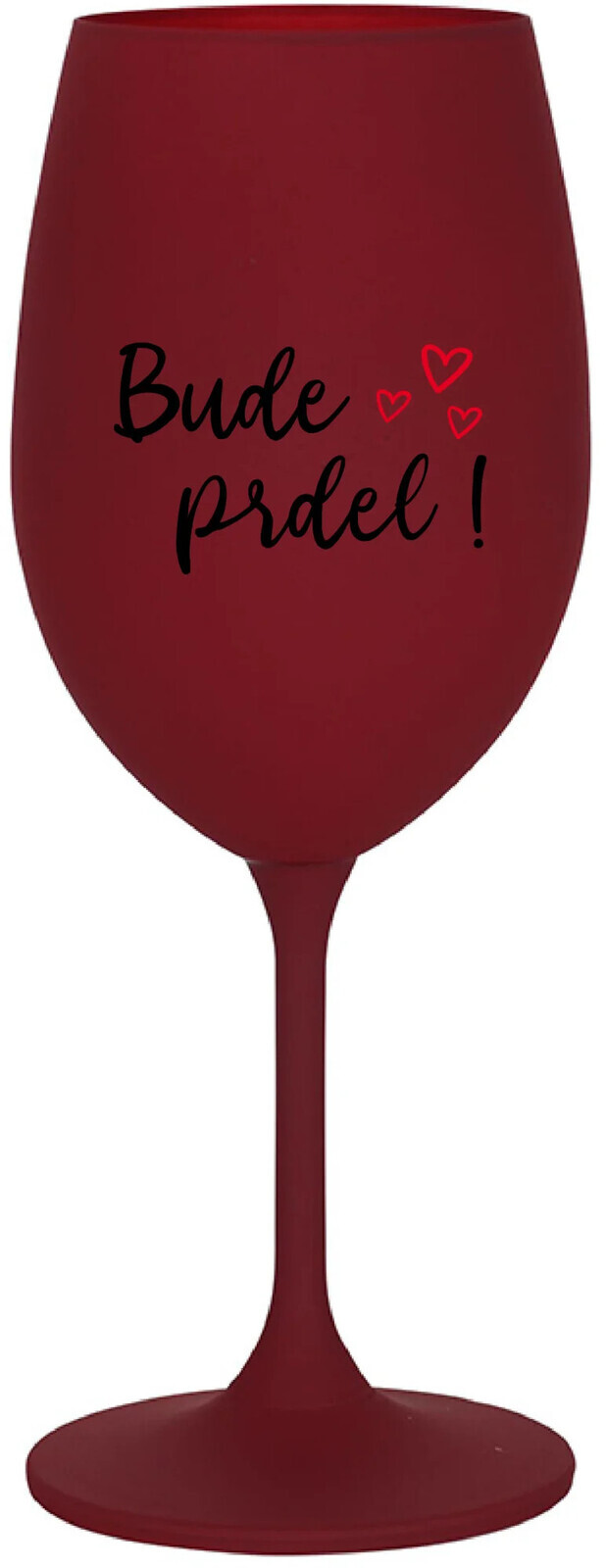 BUDE PRDEL! - burgundský pohár na víno 350 ml