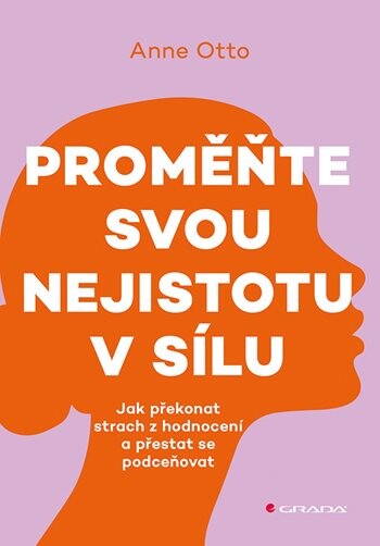Proměňte svou nejistotu v sílu, Otto Anne