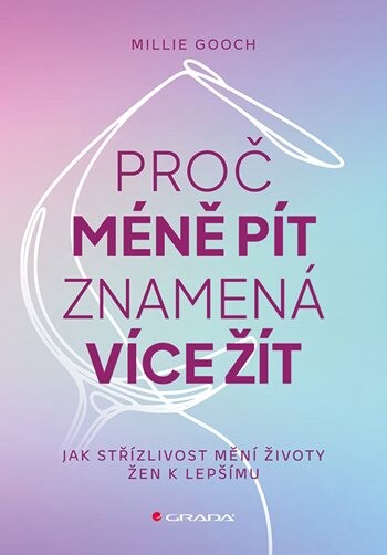 Proč méně pít znamená více žít, Gooch Millie