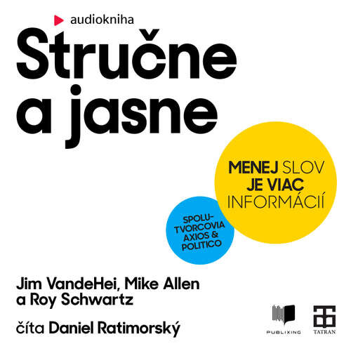 Stručne a jasne - Jim VandeHei, Roy Schwartz, Mike Allen (mp3 audiokniha)