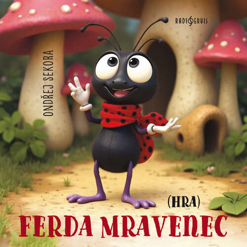 Ferda Mravenec (hra) - Ondřej Sekora (mp3 audiokniha)