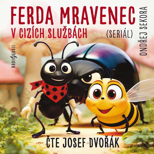 Ferda Mravenec v cizích službách (seriál) - Ondřej Sekora (mp3 audiokniha)