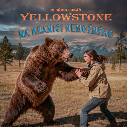 Yelowstone: Na hranici nemožného - Oldřich Lukáš (mp3 audiokniha)