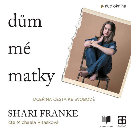 Dům mé matky - Shari Franke (mp3 audiokniha)
