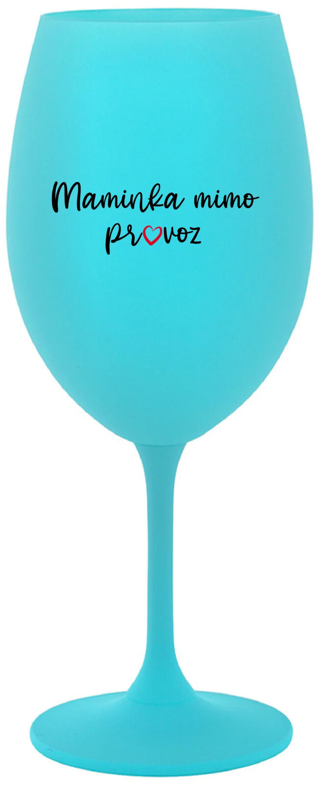 MAMA MIMO OBJEDNÁVKU - tyrkysový pohár na víno 350 ml
