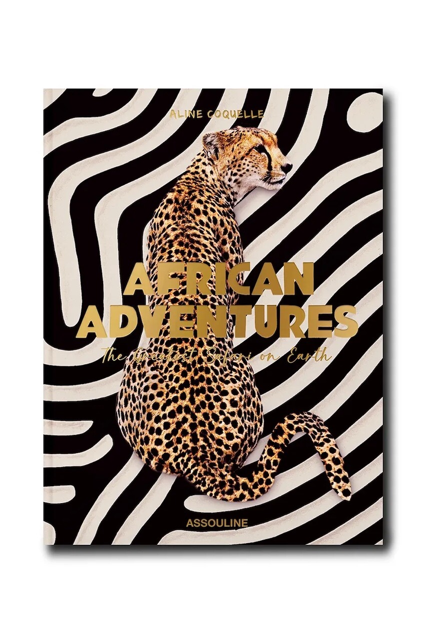 Assouline fotokniha African Adventures: The Greatest Safari on Earth, Aline Coquelle