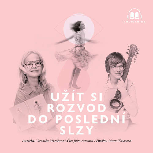 Užít si rozvod do poslední slzy - Veronika Mrázková (mp3 audiokniha)