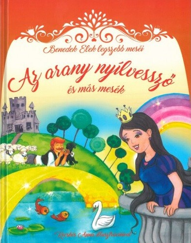 Arany nyílvessző mesék (Maďarská verzia)