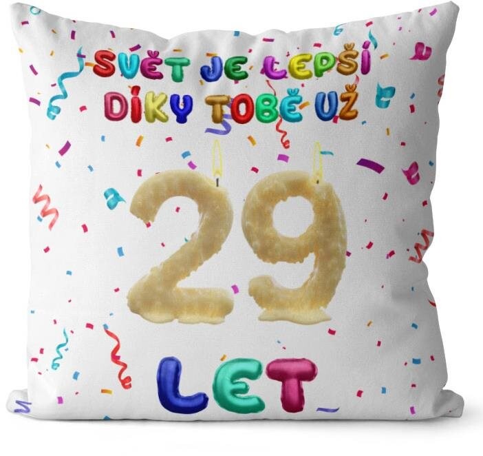 Impar vankúš Svet je lepší vďaka tebe vek 29