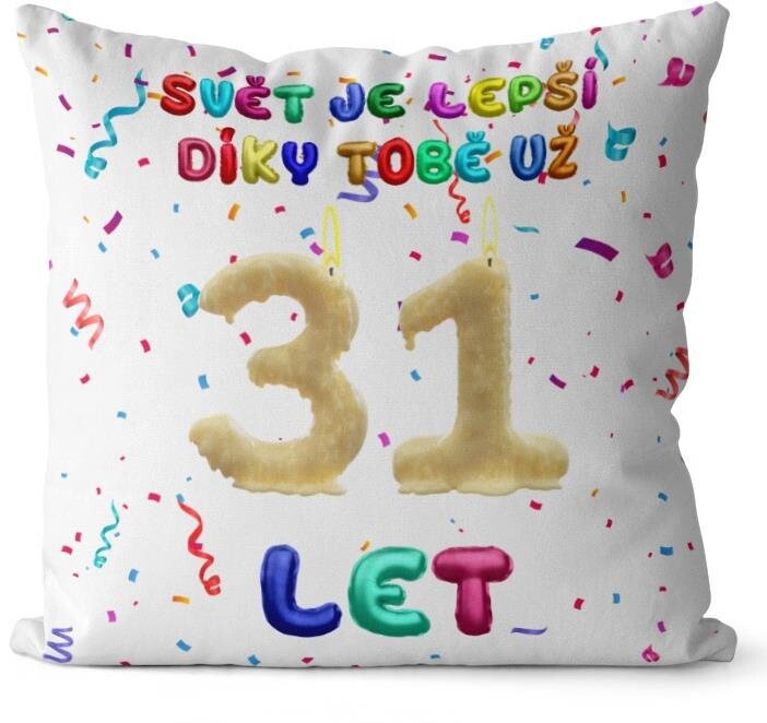 Impar vankúš Svet je lepší vďaka tebe vek 31