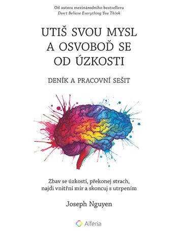 Utiš svou mysl a osvoboď se od úzkosti - deník a pracovní sešit, Nguyen Joseph