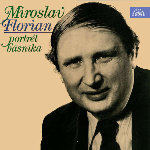 Miroslav Florian - Portrét básníka - Miroslav Florian (mp3 audiokniha)
