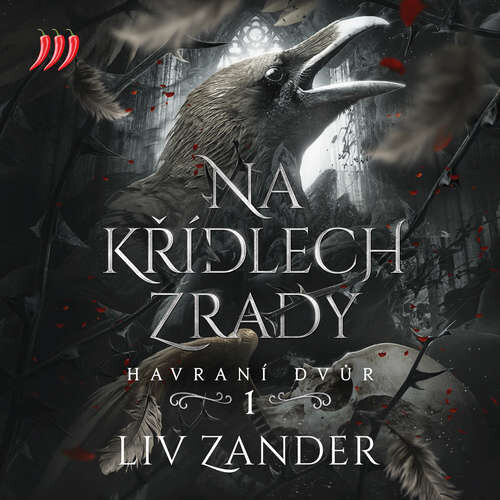 Havraní dvůr 1 - Na Křídlech Zrady - Liv Zander (mp3 audiokniha)