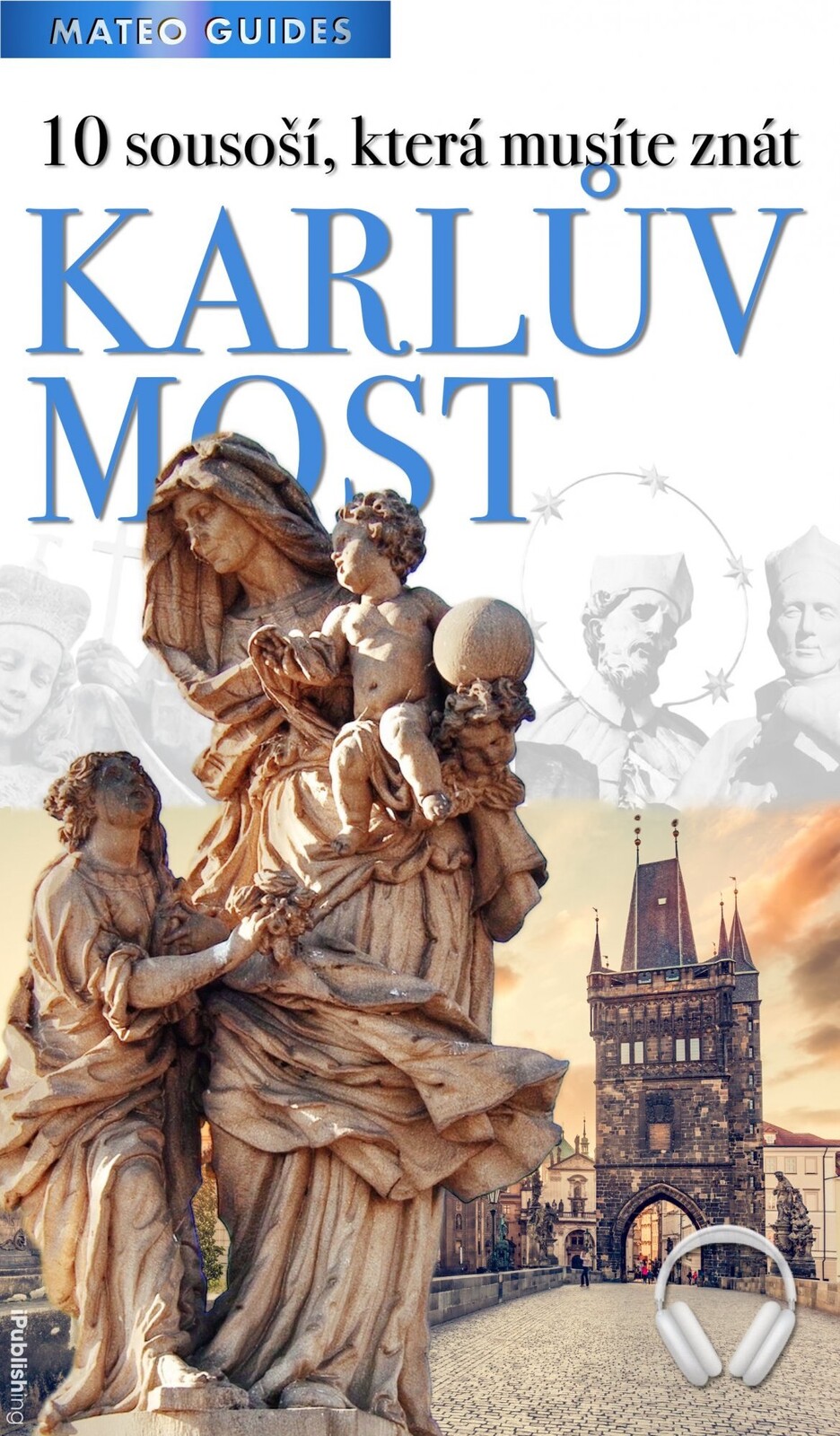 Karlův most – 10 sousoší, která musíte znát