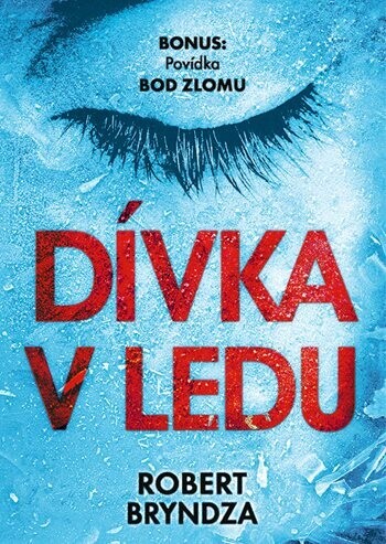 Dívka v ledu EXKLUZIVNÍ VYDÁNÍ, Bryndza Robert