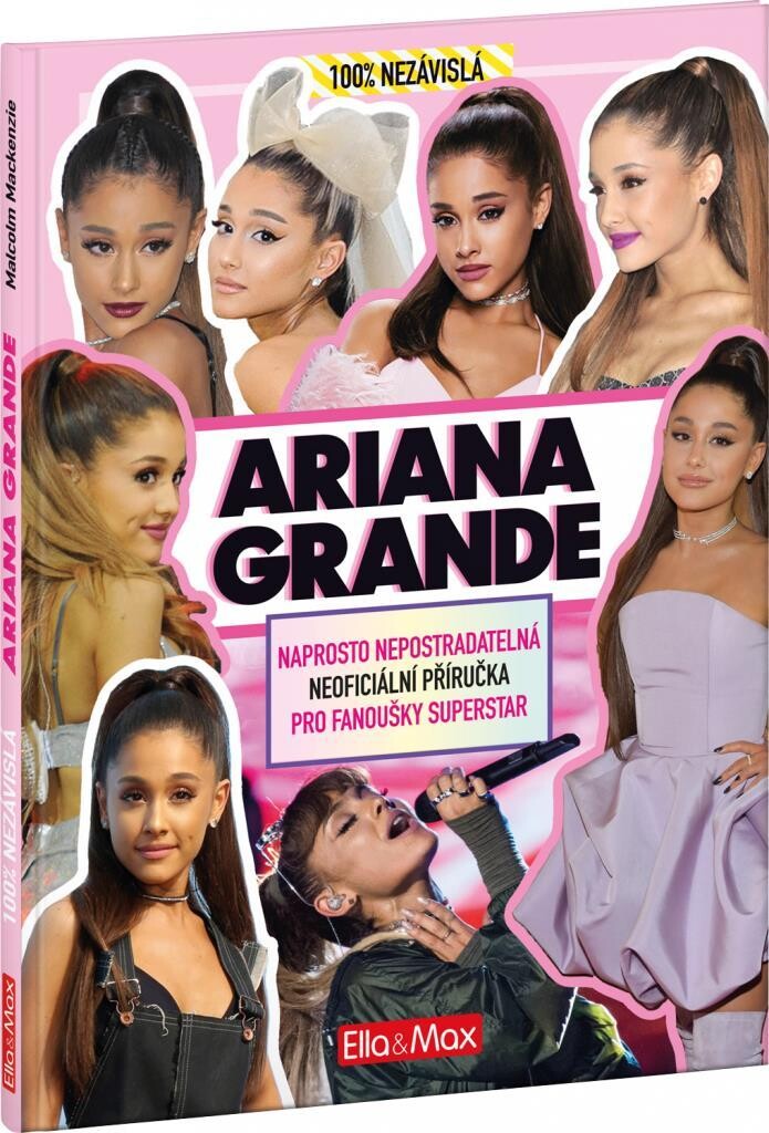 Ariana Grande: Nepostradatelná kniha pro fanoušky
