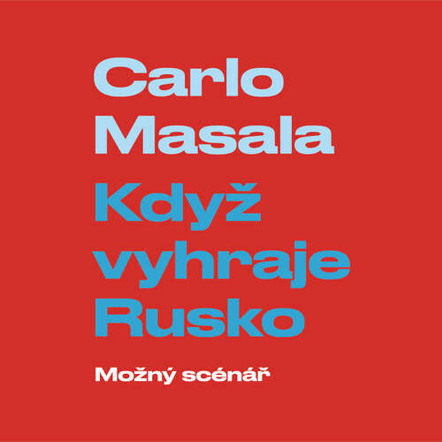 Když vyhraje Rusko: Možný scénář - Carlo Masala (mp3 audiokniha)