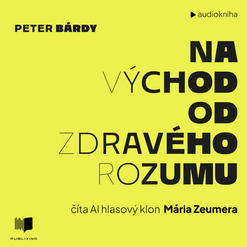 Na východ od zdravého rozumu - Peter Bárdy (mp3 audiokniha)
