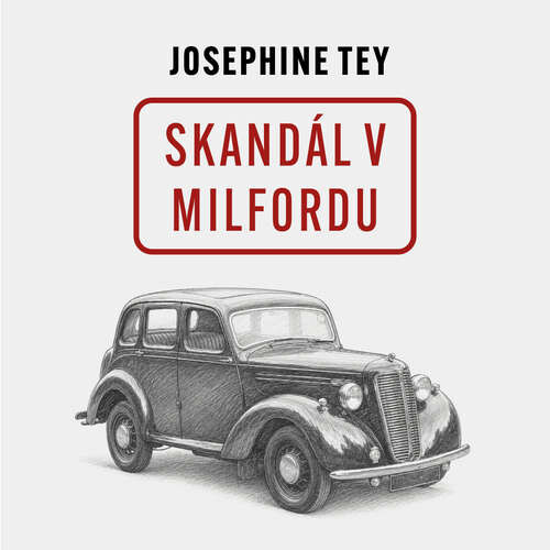 Skandál v Milfordu - Josephine Tey (mp3 audiokniha)