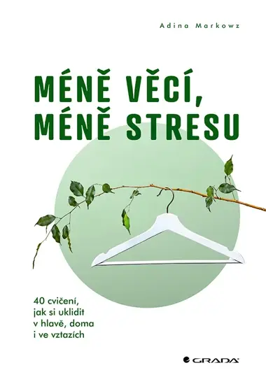 Méně věcí, méně stresu, Markowz Adina