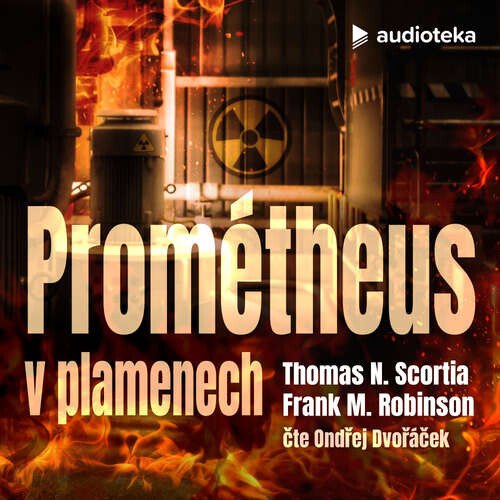 Prométheus v plamenech - Frank M. Robinson, Thomas N. Scortia (mp3 audiokniha)