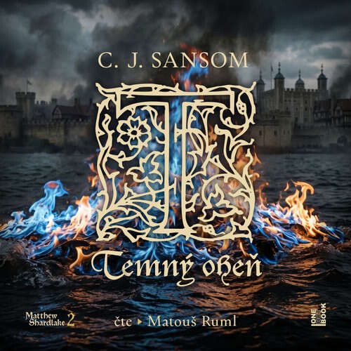 Temný oheň - C. J. Sansom (mp3 audiokniha)