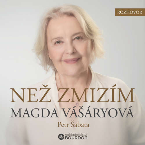 Než zmizím - Magda Vášáryová, Petr Šabata (mp3 audiokniha)