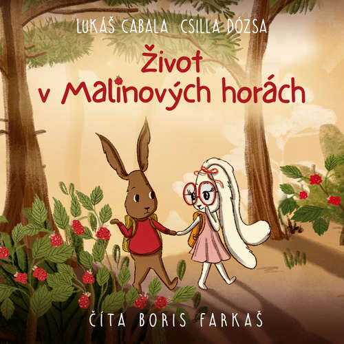 Život v Malinových horách - Lukáš Cabala, Csilla Dózsa (mp3 audiokniha)