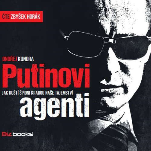Putinovi agenti - Ondřej Kundra (mp3 audiokniha)