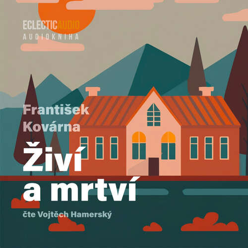 Živí a mrtví - František Kovárna (mp3 audiokniha)