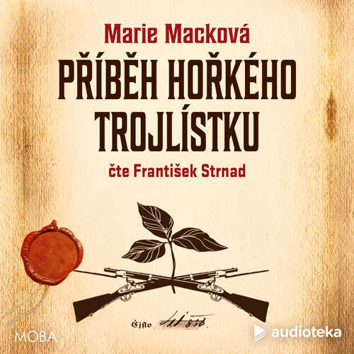 Příběh hořkého trojlístku - Marie Macková (mp3 audiokniha)