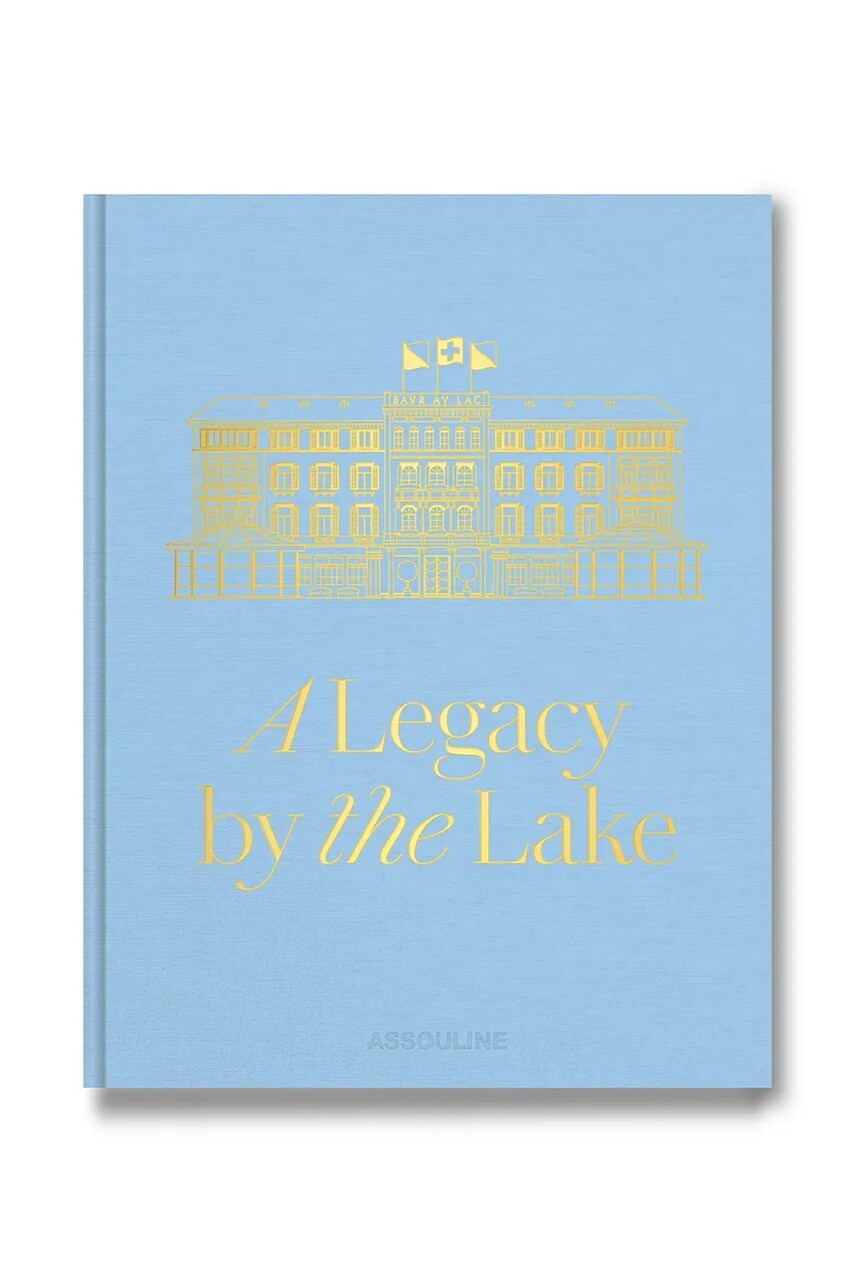 Assouline kniha Baur Au Lac: A Legacy by the Lake, James Reginato