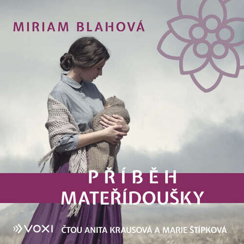 Příběh mateřídoušky - Miriam Blahová (mp3 audiokniha)