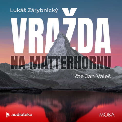 Vražda na Matterhornu - Lukáš Zárybnický (mp3 audiokniha)