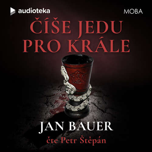 Číše jedu pro krále - Jan Bauer (mp3 audiokniha)
