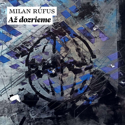 Až dozrieme - Milan Rúfus (mp3 audiokniha)