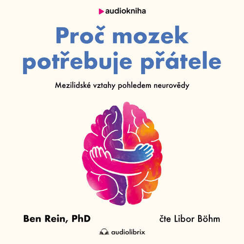 Proč mozek potřebuje přátele - Ben Rein (mp3 audiokniha)