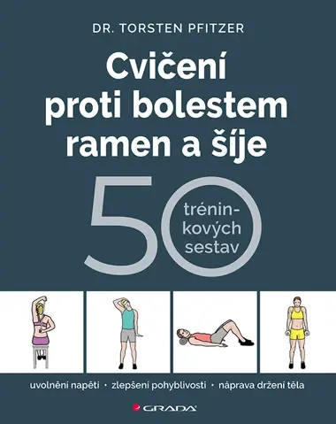 Cvičení proti bolestem ramen a šíje, Pfitzer Torsten