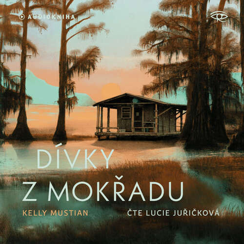 Dívky z mokřadu - Kelly Mustian (mp3 audiokniha)
