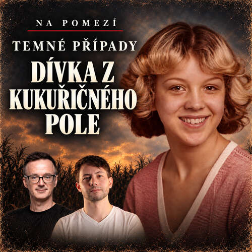 Temné případy: Dívka z kukuřičného pole - Vladimír Vokál, Václav Vokál (mp3 audiokniha)
