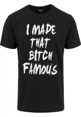 Tričko Mister Tee I made that bitch famous - čierne, XXL
